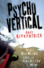 Mountaineering Book Review: Andy Kirkpatrick's Psychovertical